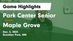Park Center Senior  vs Maple Grove  Game Highlights - Dec. 5, 2023