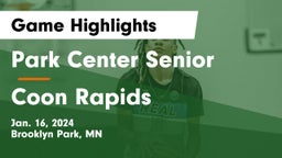 Park Center Senior  vs Coon Rapids  Game Highlights - Jan. 16, 2024