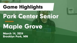 Park Center Senior  vs Maple Grove  Game Highlights - March 14, 2024