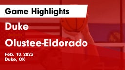 Duke  vs Olustee-Eldorado Game Highlights - Feb. 10, 2023