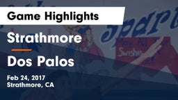 Strathmore  vs Dos Palos  Game Highlights - Feb 24, 2017