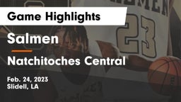 Salmen  vs Natchitoches Central  Game Highlights - Feb. 24, 2023