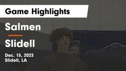 Salmen  vs Slidell  Game Highlights - Dec. 15, 2023