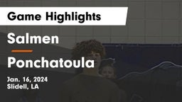 Salmen  vs Ponchatoula  Game Highlights - Jan. 16, 2024