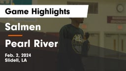 Salmen  vs Pearl River  Game Highlights - Feb. 2, 2024