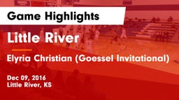 Little River  vs Elyria Christian (Goessel Invitational) Game Highlights - Dec 09, 2016
