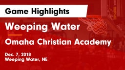 Weeping Water  vs Omaha Christian Academy  Game Highlights - Dec. 7, 2018