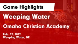 Weeping Water  vs Omaha Christian Academy  Game Highlights - Feb. 19, 2019