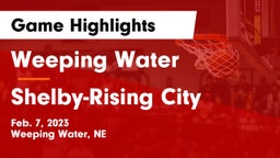 Weeping Water  vs Shelby-Rising City  Game Highlights - Feb. 7, 2023