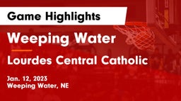 Weeping Water  vs Lourdes Central Catholic  Game Highlights - Jan. 12, 2023