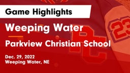 Weeping Water  vs Parkview Christian School Game Highlights - Dec. 29, 2022
