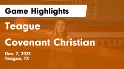 Teague  vs Covenant Christian  Game Highlights - Dec. 7, 2023