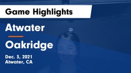 Atwater  vs Oakridge  Game Highlights - Dec. 3, 2021