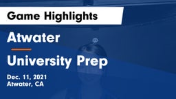 Atwater  vs University Prep Game Highlights - Dec. 11, 2021