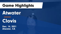 Atwater  vs Clovis  Game Highlights - Dec. 14, 2021