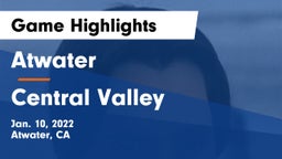 Atwater  vs Central Valley  Game Highlights - Jan. 10, 2022