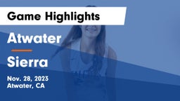 Atwater  vs Sierra  Game Highlights - Nov. 28, 2023