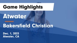 Atwater  vs Bakersfield Christian  Game Highlights - Dec. 1, 2023
