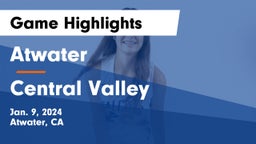 Atwater  vs Central Valley  Game Highlights - Jan. 9, 2024