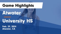 Atwater  vs University HS Game Highlights - Feb. 29, 2024