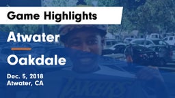 Atwater  vs Oakdale Game Highlights - Dec. 5, 2018