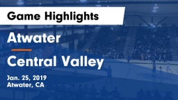 Atwater  vs Central Valley Game Highlights - Jan. 25, 2019