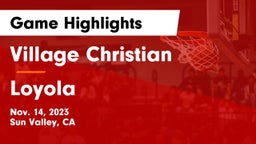 Village Christian  vs Loyola  Game Highlights - Nov. 14, 2023