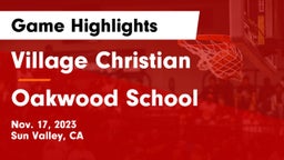 Village Christian  vs Oakwood School Game Highlights - Nov. 17, 2023