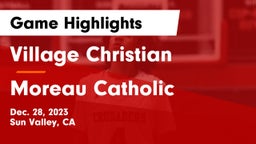 Village Christian  vs Moreau Catholic  Game Highlights - Dec. 28, 2023