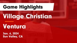 Village Christian  vs Ventura  Game Highlights - Jan. 6, 2024