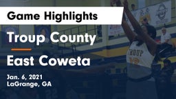 Troup County  vs East Coweta  Game Highlights - Jan. 6, 2021
