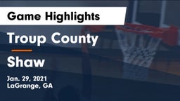 Troup County  vs Shaw  Game Highlights - Jan. 29, 2021