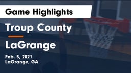 Troup County  vs LaGrange  Game Highlights - Feb. 5, 2021