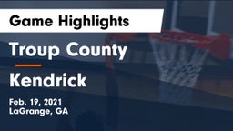 Troup County  vs Kendrick  Game Highlights - Feb. 19, 2021