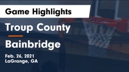 Troup County  vs Bainbridge  Game Highlights - Feb. 26, 2021