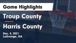 Troup County  vs Harris County  Game Highlights - Dec. 4, 2021