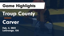 Troup County  vs Carver Game Highlights - Feb. 4, 2022