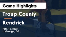 Troup County  vs Kendrick  Game Highlights - Feb. 16, 2022
