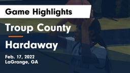 Troup County  vs Hardaway Game Highlights - Feb. 17, 2022