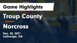 Troup County  vs Norcross Game Highlights - Dec. 30, 2021