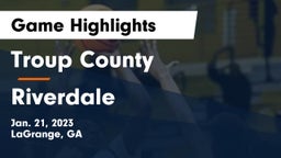 Troup County  vs Riverdale  Game Highlights - Jan. 21, 2023