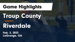 Troup County  vs Riverdale Game Highlights - Feb. 3, 2023