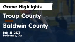 Troup County  vs Baldwin County Game Highlights - Feb. 25, 2023