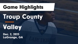 Troup County  vs Valley  Game Highlights - Dec. 2, 2023