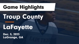 Troup County  vs LaFayette  Game Highlights - Dec. 5, 2023
