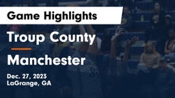 Troup County  vs Manchester  Game Highlights - Dec. 27, 2023