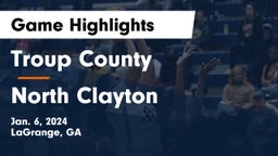 Troup County  vs North Clayton  Game Highlights - Jan. 6, 2024