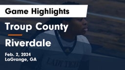 Troup County  vs Riverdale  Game Highlights - Feb. 2, 2024
