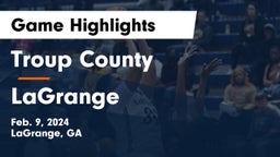 Troup County  vs LaGrange  Game Highlights - Feb. 9, 2024