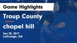 Troup County  vs chapel hill Game Highlights - Jan 20, 2017